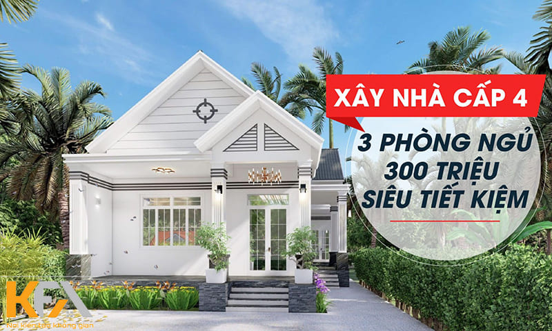 Xây nhà cấp 4 gồm 3 phòng ngủ chỉ với 300 triệu